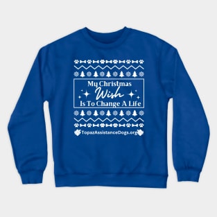 My Christmas Wish Is To Change A Life Crewneck Sweatshirt